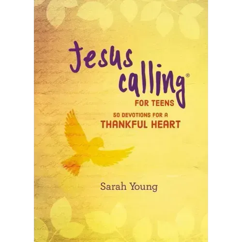 Jesus Calling: 50 Devotions for a Thankful Heart: (A Devotional for Teens on Being Grateful)