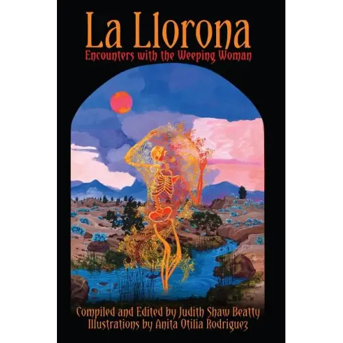 La Llorona: Encounters with the Weeping Woman