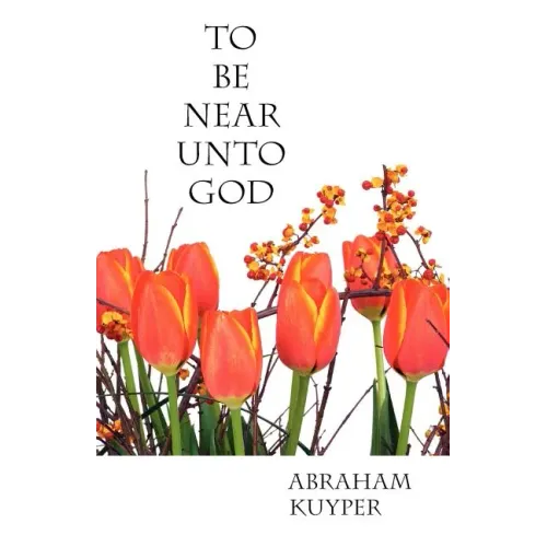 To Be Near Unto God