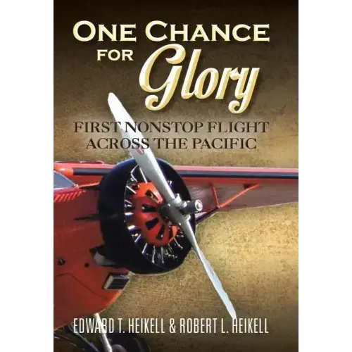 One Chance for Glory: First Nonstop Flight Across the Pacific