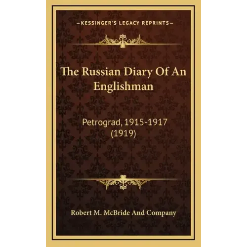 The Russian Diary of an Englishman: Petrograd, 1915-1917 (1919)