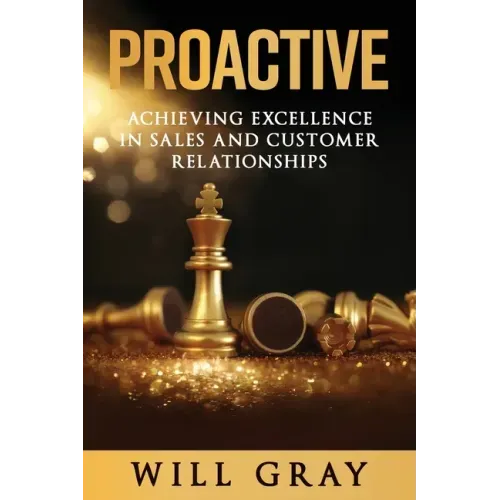 Proactive: Achieving Excellence in Sales and Customer Relationships