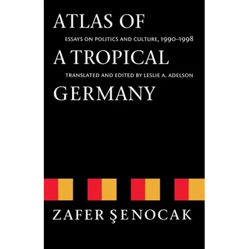 Atlas of a Tropical Germany: Essays on Politics and Culture, 1990-1998