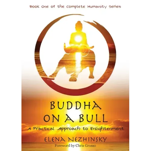 Buddha on a Bull: A Practical Approach to Enlightenment