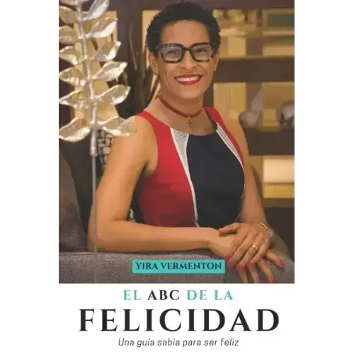 El ABC de la Felicidad: Una guía personal para ser Feliz