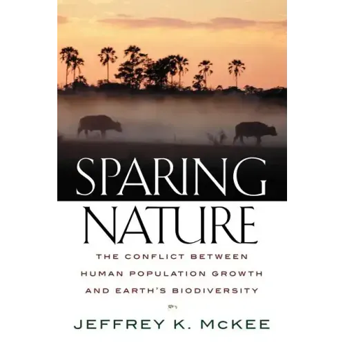 Sparing Nature: The Conflict Between Human Population Growth and Earth's Biodiversity