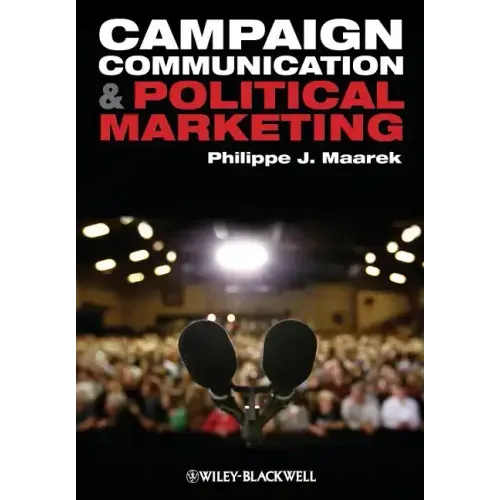 Campaign Communication and Political Marketing