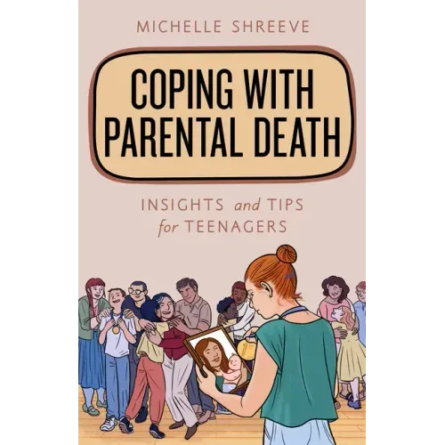 Coping with Parental Death: Insights and Tips for Teenagers