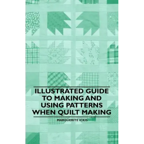 Illustrated Guide to Making and Using Patterns When Quilt Making