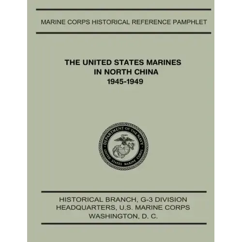 The United States Marines in North China, 1945-1949