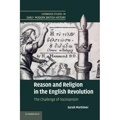 Reason and Religion in the English Revolution