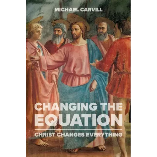 Changing the Equation: Christ Changes Everything