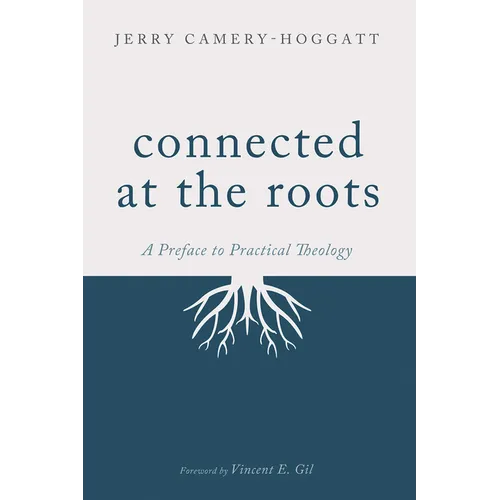Connected at the Roots: A Preface to Practical Theology
