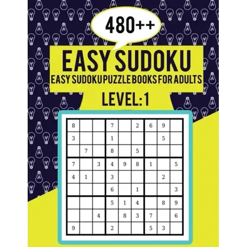 480++ Easy Sudoku: Easy Sudoku Puzzle Books for Adults Level 1 Perfect for Beginners Large Print Puzzles Easy Sudoku For Senior