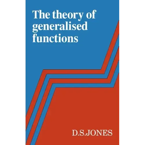 The Theory of Generalised Functions