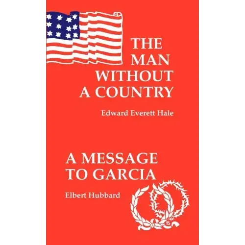 The Man Without a Country / A Message to Garcia