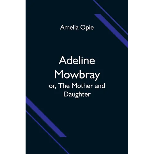 Adeline Mowbray; or, The Mother and Daughter