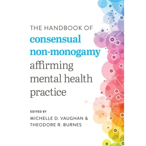 The Handbook of Consensual Non-Monogamy: Affirming Mental Health Practice
