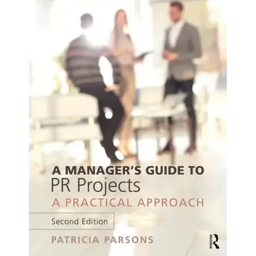 A Manager's Guide to PR Projects: A Practical Approach