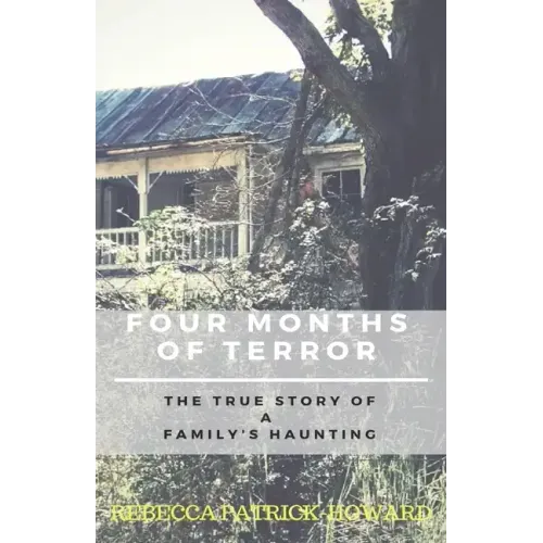 Four Months of Terror: The True Story of a Family's Haunting