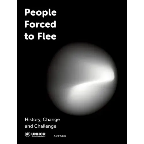 People Forced to Flee: History, Change and Challenge