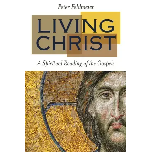 Living Christ: A Spiritual Reading of the Gospels