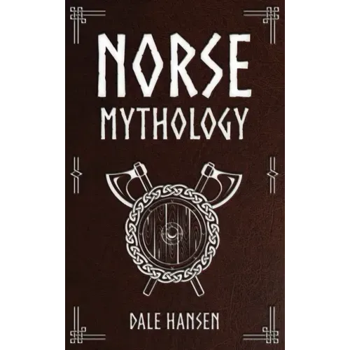 Norse Mythology: Tales of Norse Gods, Heroes, Beliefs, Rituals & the Viking Legacy