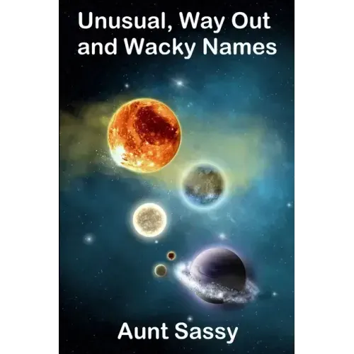 Unusual, Way Out and Wacky Names