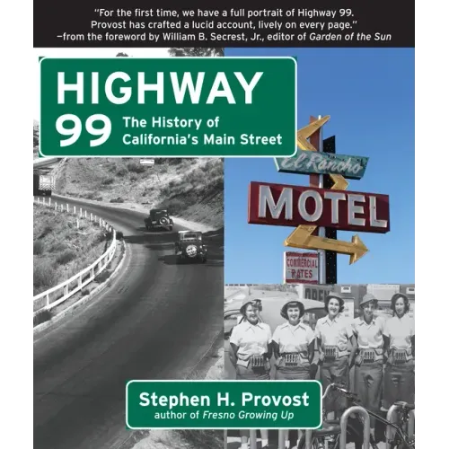 Highway 99: The History of California's Main Street