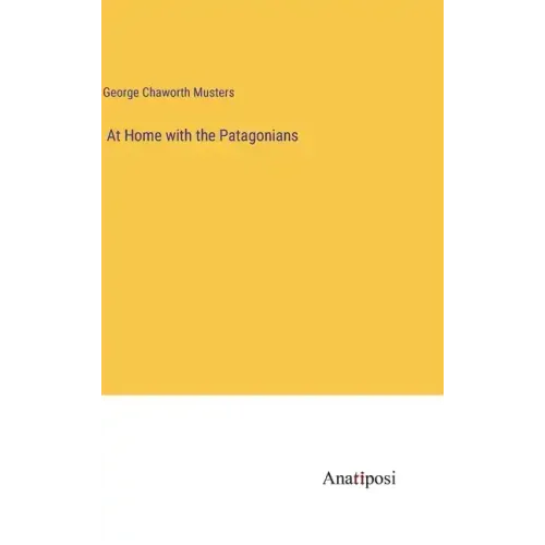 At Home with the Patagonians