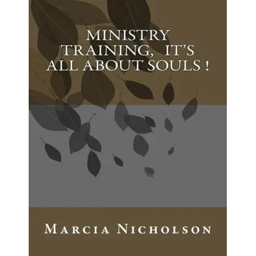 Ministry Training, It's All About Souls !