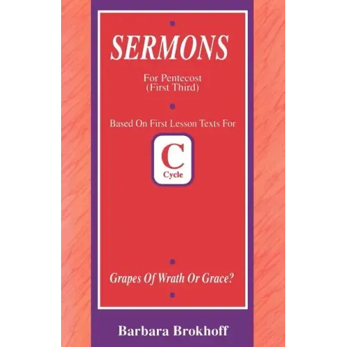 Grapes of Wrath or Grace?: First Lesson Sermons for Pentecost First Third, Cycle C