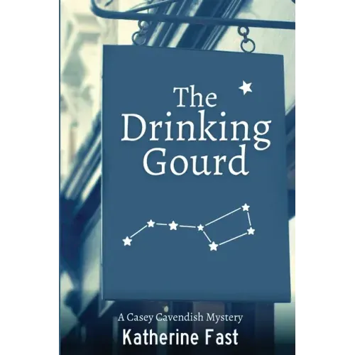 The Drinking Gourd: A Casey Cavendish Mystery