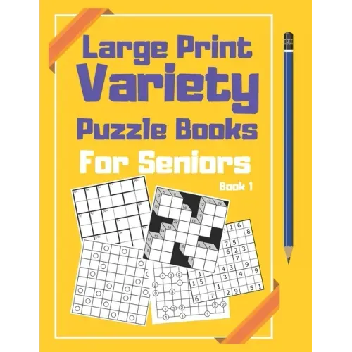 Large Print Variety Puzzle Books For Seniors: Sudoku and Other Puzzle Book