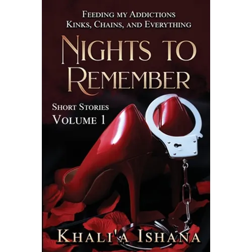 Nights to Remember: Feeding My Addictions - Kinks, Chains and Everything