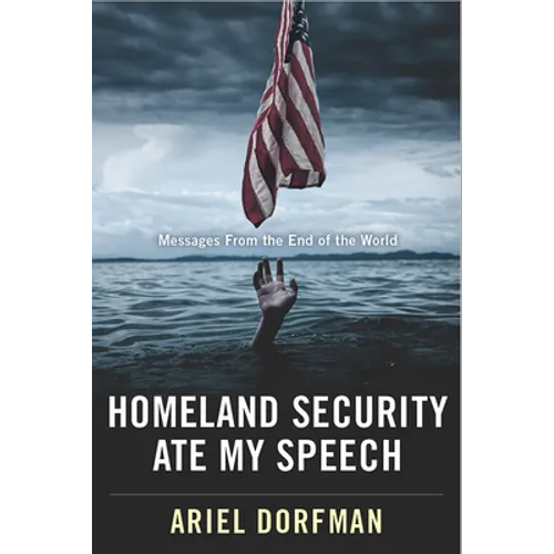 Homeland Security Ate My Speech: Messages from the End of the World