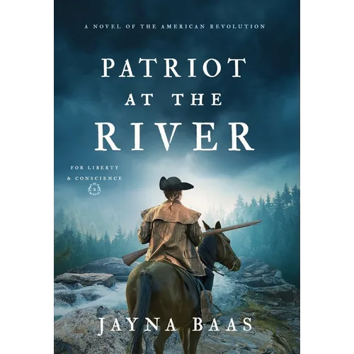Patriot at the River: A Novel of the American Revolution