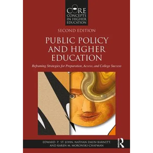 Public Policy and Higher Education: Reframing Strategies for Preparation, Access, and College Success