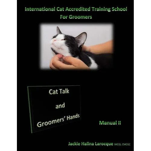 Cat Talk and Groomers' Hands: Feline Body Language and Handling Skills