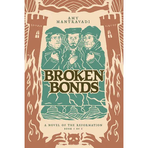 Broken Bonds: A Novel of the Reformation