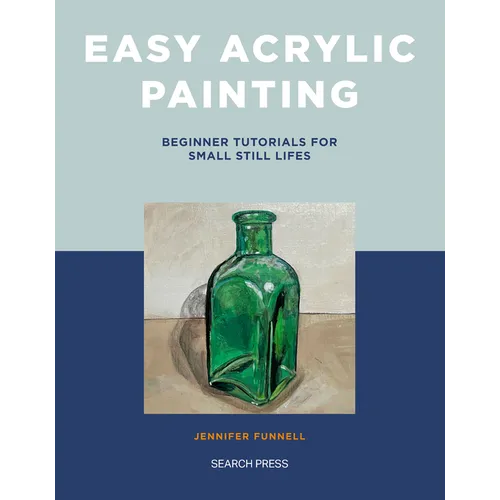 Easy Acrylic Painting: Beginner Tutorials for Small Still Lifes