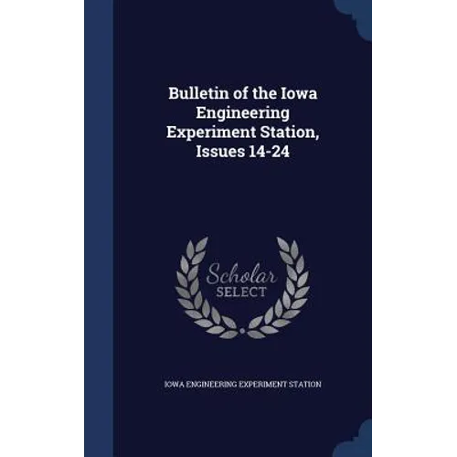 Bulletin of the Iowa Engineering Experiment Station, Issues 14-24