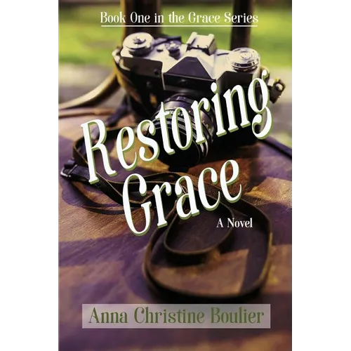 Restoring Grace: Book One in the Grace Series