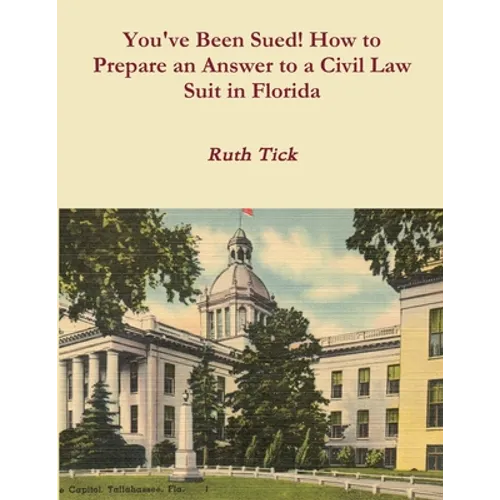You've Been Sued! How to Prepare an Answer to a Civil Law Suit in Florida