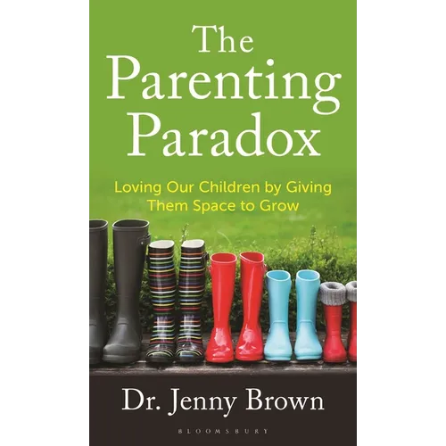 The Parenting Paradox: Loving Our Children by Giving Them Space to Grow