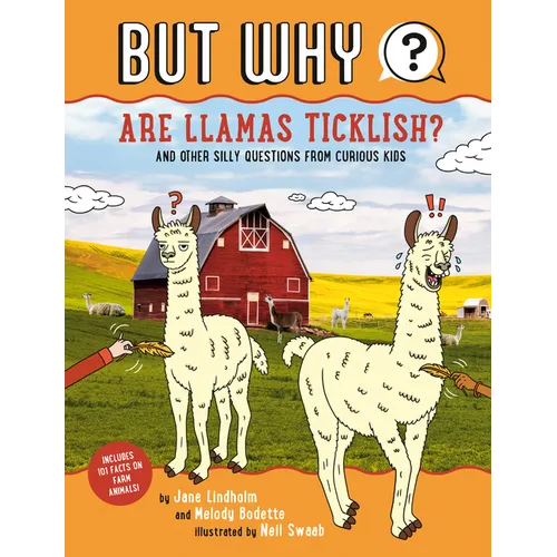 Are Llamas Ticklish? #1: And Other Silly Questions from Curious Kids