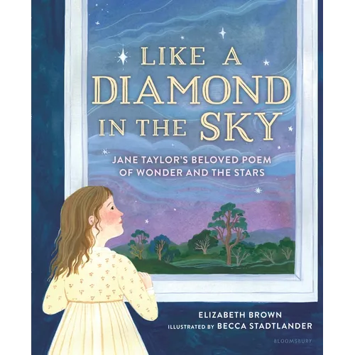 Like a Diamond in the Sky: Jane Taylor's Beloved Poem of Wonder and the Stars