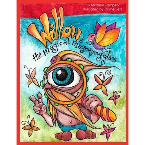Willow and the Magical Magnifying Glass: Story and Coloring Book for kids of all ages!