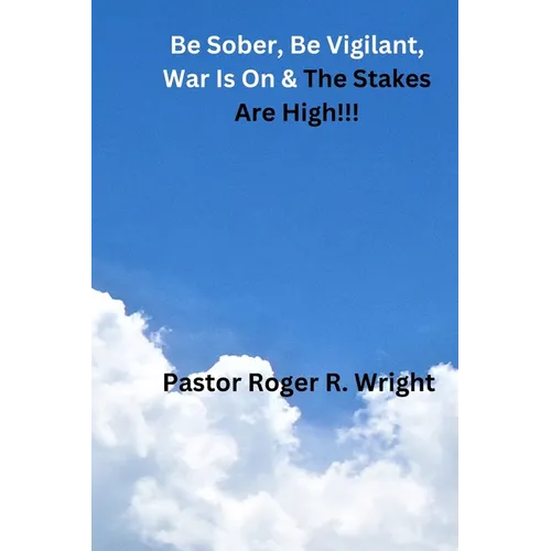 Be Sober. Be Vigilant, war Is On & The Stakes Are High!!!