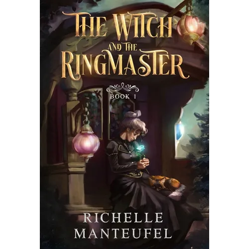 The Witch and the Ringmaster: Book 1: Waldgeist